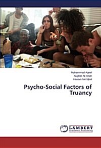 Psycho-Social Factors of Truancy (Paperback)