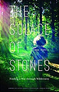 Solace of Stones: Finding a Way Through Wilderness (Paperback)