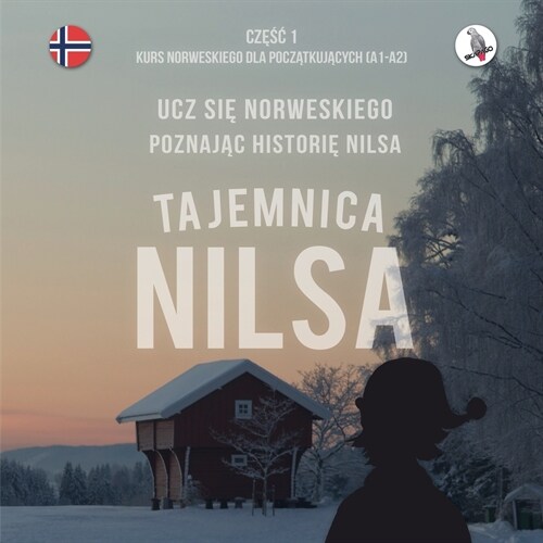 Tajemnica Nilsa. Częśc 1 - Kurs Norweskiego Dla Początkujących. Ucz Się Norweskiego, Poznając Historię Nilsa. (Paperback)