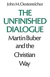 The Unfinished Dialogue: Martin Buber and the Christian Way (Paperback)