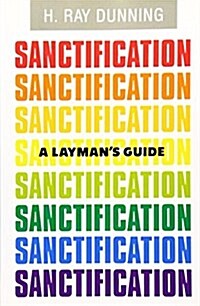 A Laymans Guide to Sanctification (Paperback)