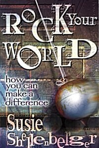 Rock Your World: How You Can Make a Difference (Paperback)