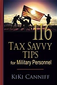 116 Tax Savvy Tips for Military Personnel (Paperback)