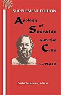 Supplement Edition: Apology of Socrates, and the Crito: And the Text of Xenophons Apology of Socrates (Paperback)