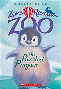 The Puzzled Penguin (Zoes Rescue Zoo #2): Volume 2 (Paperback)