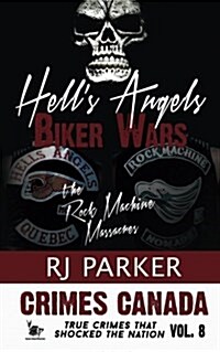 Hells Angels Biker Wars: The Rock Machine Massacres (Paperback)