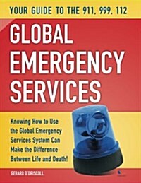 Your Guide to the 911,999, 112 Global Emergency Services (Hardcover)