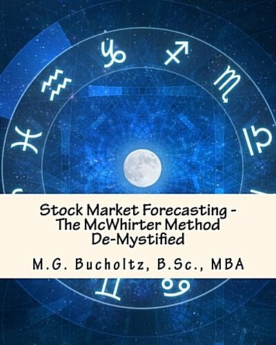 Stock Market Forecasting: The McWhirter Method de-Mystified (Paperback)