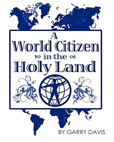 A World Citizen in the Holy Land (Paperback)