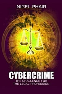 Cybercrime: The Challenge for the Legal Profession (Paperback)