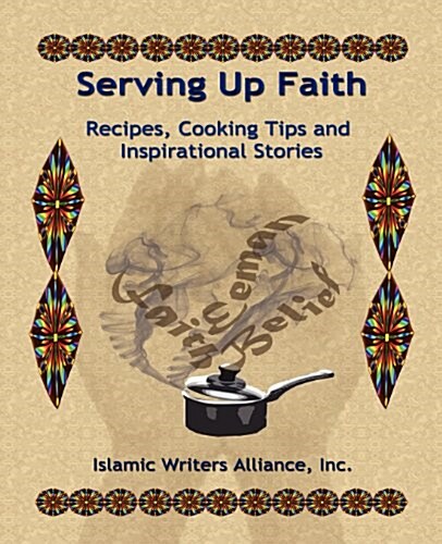 Serving Up Faith: Recipes-Cooking Tips-Inspirational Stories (Paperback)