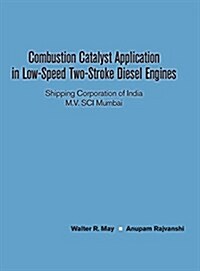 Combustion Catalyst Application in Low-Speed Two-Stroke Diesel Engines (Hardcover)