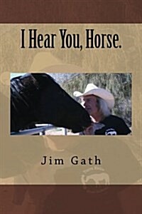 I Hear You, Horse. (Paperback)