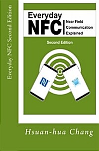 Everyday Nfc Second Edition: Near Field Communication Explained (Paperback)