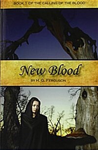 New Blood: Book 1 of the Calling of the Blood (Paperback)