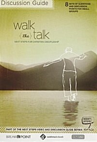 Walk the Talk Discussion Guide: Next Steps for Christian Discipleship (Paperback)