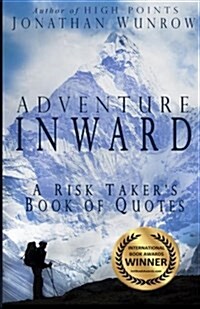 Adventure Inward: A Risk Takers Book of Quotes (Paperback)