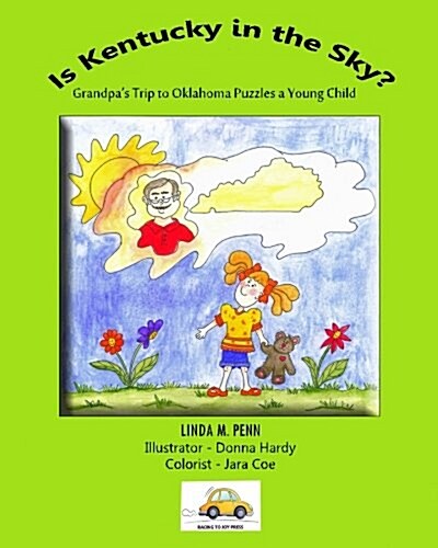 Is Kentucky in the Sky?: Grandpas Trip to Oklahoma Puzzles a Young Child (Paperback)