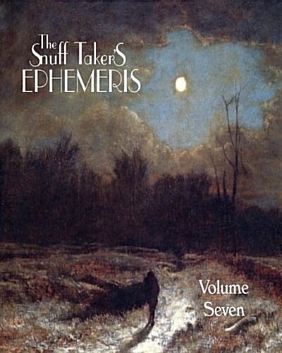 The Snuff Takers Ephemeris Volume VII (Paperback)