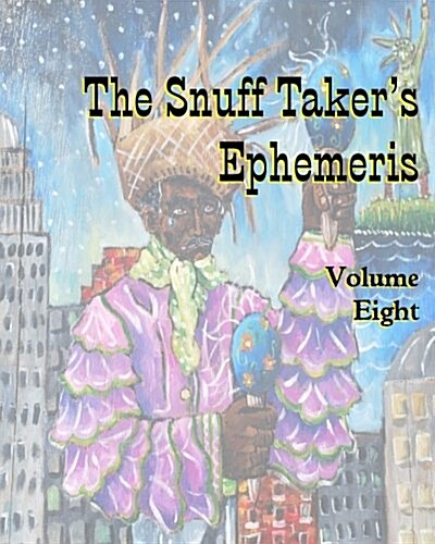 The Snuff Takers Ephemeris Volume Eight (Paperback)