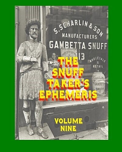 The Snuff Takers Ephemeris Volume Nine (Paperback)