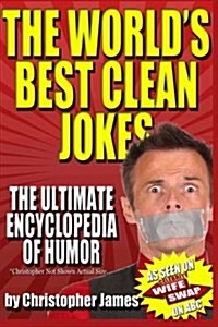 The Worlds Best Clean Jokes: The Ultimate Encyclopedia of Humor (Paperback)