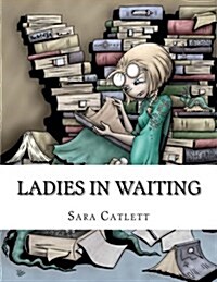 Ladies in Waiting (Paperback)