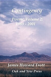 Contingency: Selected, Collected Poems, Volume Two 1989-2001 (Paperback)