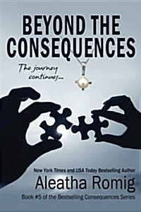 Beyond the Consequences: Book 5 of the Consequences Series (Paperback)