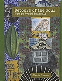 Detours of the Soul: How to Avoid Yourself (Paperback)