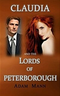 Claudia and the Lords of Peterborough (Paperback)