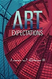 The Art of Expectations: A Simple Way to Predict Outcomes Using Expectations (Paperback)