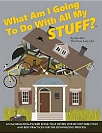 What Am I Going to Do with All My Stuff? (Paperback)