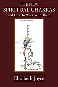 The New Spiritual Chakras: And How to Work with Them (Paperback)