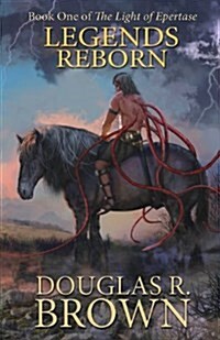 Legends Reborn (the Light of Epertase, Book One) (Paperback, 2, Republish)