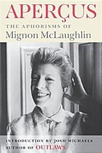 Apercus: The Aphorisms of Mignon McLaughlin (Paperback)