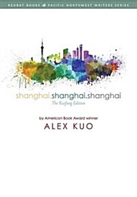 Shanghai.Shanghai.Shanghai (the Kuifang Edition) (Paperback)