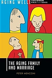 The Aging Family and Marriage (Paperback)