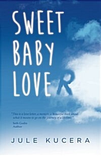 Sweet Baby Lover: A True Story of Love, Death, and Hope (Paperback)