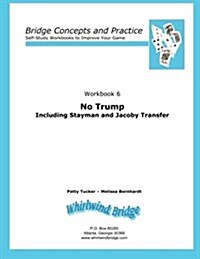 No Trump Including Stayman and Jacoby Transfers: Bridge Concepts and Practice (Paperback)