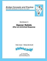 Opener Rebids After an Unlimited Response: Bridge Concepts and Practice (Paperback)