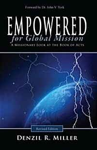 Empowered for Global Mission - Revised Edition: A Missionary Look at the Book of Acts (Paperback)