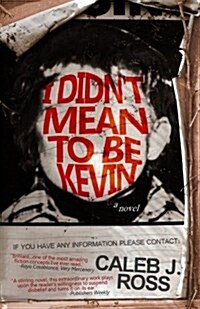 I Didnt Mean to Be Kevin (Paperback)