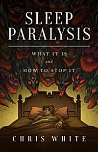 Sleep Paralysis: What It Is and How to Stop It (Paperback)