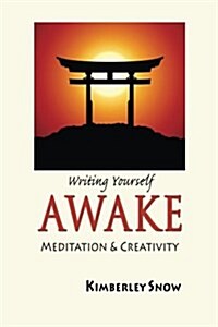 Writing Yourself Awake: Meditation and Creativity (Paperback)