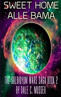 Solbidyum Wars Saga Book 2 Sweet Home Alle Bamma: Sweet Home Alle Bamma (Paperback)