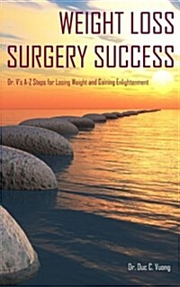 Weight Loss Surgery Success: Dr. Vs A-Z Steps for Losing Weight and Gaining Enlightenment (Paperback)