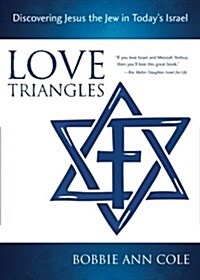 Love Triangles: Discovering Jesus the Jew in Todays Israel (Paperback)