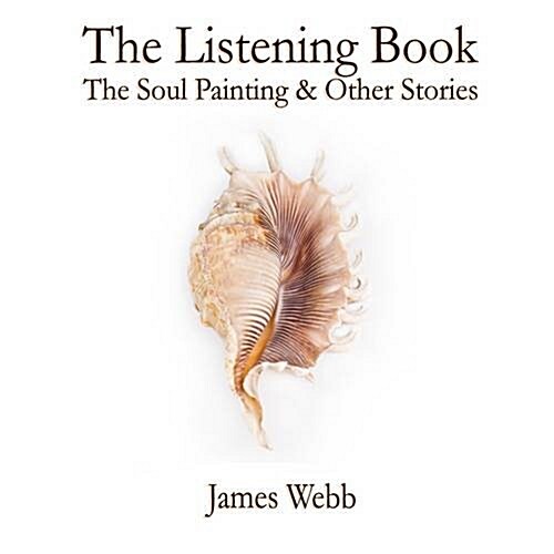 The Listening Book: The Soul Painting & Other Stories (Paperback)