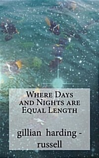 Where Days and Nights Are Equal Length (Paperback)